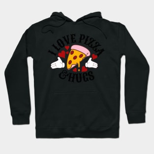 I love Pizza and hugs Hoodie